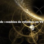 Réponse rapide : combien de cylindres un V8 possède-t-il ?